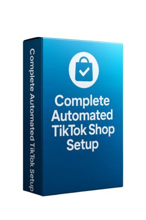 Complete Automated Tiktok Shop Setup